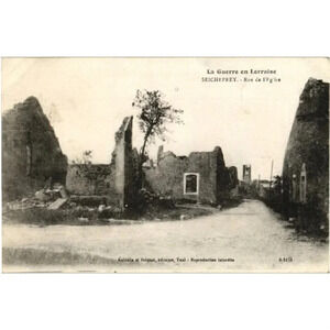 La Guerre en Lorraine SEICHEPREY.- Rue de l'Fg'ise- Lorraine, France Postcard